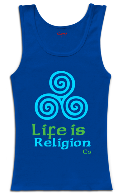 Life is Religion...