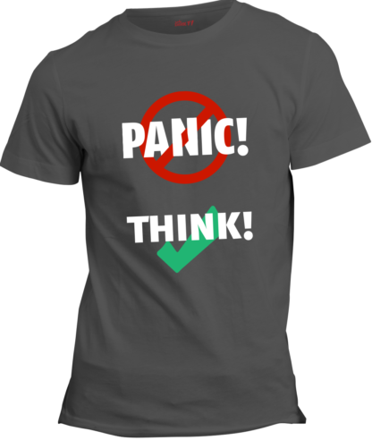charcoal T-shirt: Don't panic, think