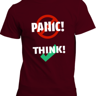 T-shirt: Don't panic, think